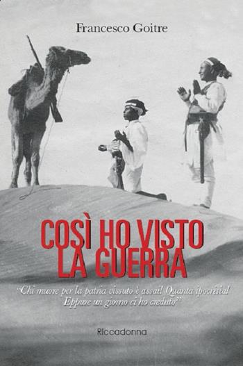 Così ho visto la guerra - Francesco Goitre - Libro Riccadonna 2018 | Libraccio.it