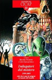 Indagatori del mistero  - Libro Cicap 2009, I quaderni del Cicap | Libraccio.it