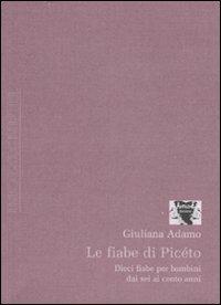 Le fiabe di Picéto - Giuliana Adamo - Libro Antigone 2007, Transizioni | Libraccio.it