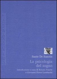 La psicologia del sogno - Sante De Santis - Libro Antigone 2007, Mente e coscienza | Libraccio.it