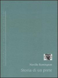 Storia di un prete - Neville Symington - Libro Antigone 2007, Acheronta movebo | Libraccio.it