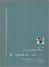 Il segreto dei lacaniani. Conversazioni a cielo aperto  - Libro Antigone 2008, Acheronta movebo | Libraccio.it