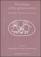 Psicologia della genitorialità. Modelli, ricerche, interventi
