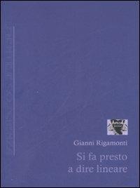 Si fa presto a dire lineare - Gianni Rigamonti - Libro Antigone 2008, Mente e coscienza | Libraccio.it