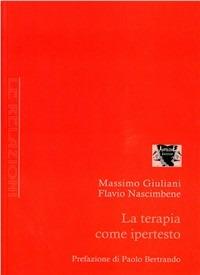 La terapia come ipertesto - Massimo Giuliani, Flavio Nascimbene - Libro Antigone 2008, Le relazioni | Libraccio.it