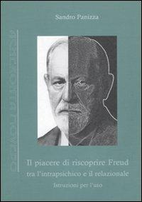 Il piacere di riscoprire Freud tra l'intrapsichico e il relazionale. Istruzioni per l'uso - Sandro Panizza - Libro Antigone 2009, Acheronta movebo | Libraccio.it