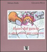 Fuori dal guscio e altre storie per crescere - Miriam Bodo, Giovanna Ricca - Libro Antigone 2009, Transizioni | Libraccio.it
