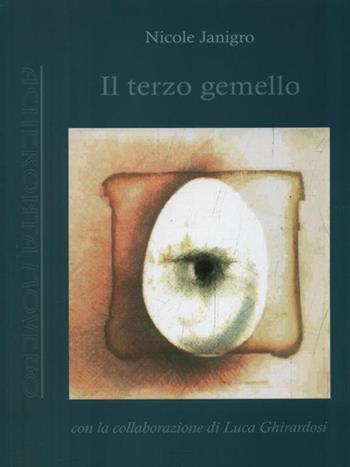 Il terzo gemello - Nicole Janigro, Luca Ghirardosi - Libro Antigone 2010, Acheronta movebo | Libraccio.it