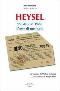 Heysel 29 maggio 1985. Prove di memoria - Emilio Targia - Libro Reality Book 2012, Controluce | Libraccio.it
