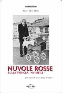 Nuvole rosse sulla trincea invisibile - Maria Fida Moro - Libro Reality Book 2012, Controluce | Libraccio.it