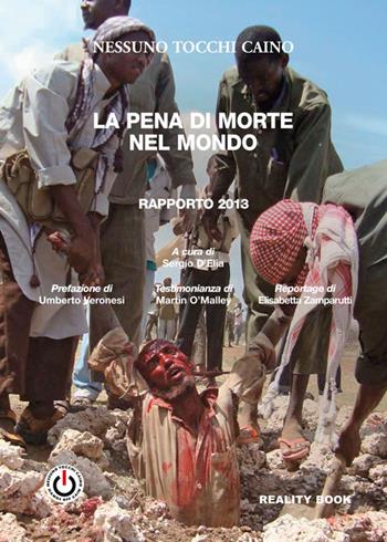La pena di morte nel mondo. Rapporto 2013 - Nessuno tocchi Caino - Libro Reality Book 2013, Reference | Libraccio.it