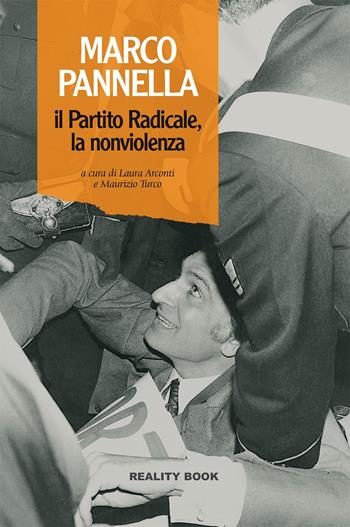Marco Pannella, il Partito Radicale, la nonviolenza  - Libro Reality Book 2017, Reference | Libraccio.it