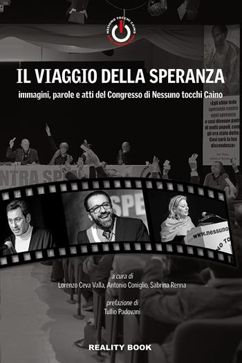 Il viaggio della speranza. Immagini, parole e atti del Congresso di Nessuno tocchi Caino - Nessuno tocchi Caino - Libro Reality Book 2021, Reference | Libraccio.it