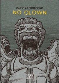 No clown - Dario Arcidiacono - Libro Grrrzetic 2014 | Libraccio.it