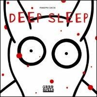 Deep sleep - Massimo Caccia - Libro Grrrzetic 2007, Tsze | Libraccio.it