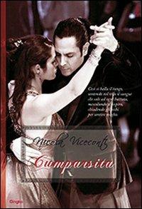 Cumparsita - Nicola Viceconti - Libro Gingko Edizioni 2010, Baiguo | Libraccio.it
