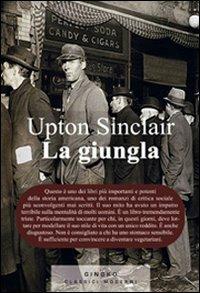 La giungla - Upton Sinclair - Libro Gingko Edizioni 2011, Cuori ruggenti | Libraccio.it