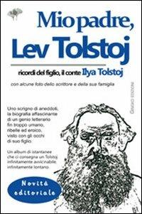 Mio padre, Lev Tolstoj. Ricordi del figlio, il conte Ilya Tolstoj - Ilya Tolstoj - Libro Gingko Edizioni 2011, Mignon | Libraccio.it