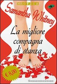La migliore compagna di stanza - Samantha Whitney - Libro Gingko Edizioni 2012, Mignon | Libraccio.it