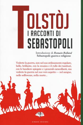 I racconti di Sebastopoli - Lev Tolstoj - Libro Gingko Edizioni 2017, Fiction | Libraccio.it