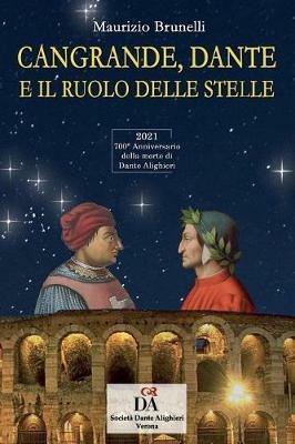 Cangrande, Dante e il ruolo delle stelle - Maurizio Brunelli - Libro Gingko Edizioni 2019 | Libraccio.it