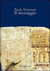 Il messaggio - Paola Tommasi - Libro Teseo Editore 2008 | Libraccio.it