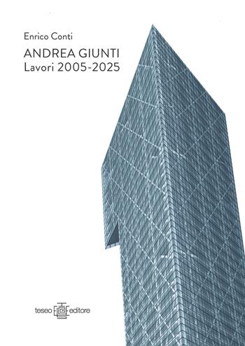 Andrea Giunti. Lavori 2005-2025. Ediz. italiana e inglese - Enrico Conti, Claudia Cappelli, Maria Cristina Cobianchi - Libro Teseo Editore 2014 | Libraccio.it