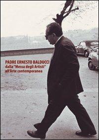 Padre Ernesto Balducci dalla «Messa degli artisti» all'arte contemporanea - Andrea Cecconi, Claudio Giannini - Libro Caleidoscopio 2013 | Libraccio.it