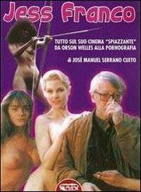 Jess Franco. Tutto il suo cinema «spiazzante» da Orson Welles alla pornografia - José Serrano Cueto - Libro Profondo Rosso 2010 | Libraccio.it