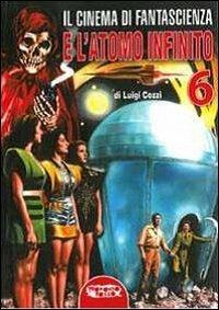 Il cinema di fantascienza e l'atomo infinito - Luigi Cozzi - Libro Profondo Rosso 2012, Fantascienza | Libraccio.it