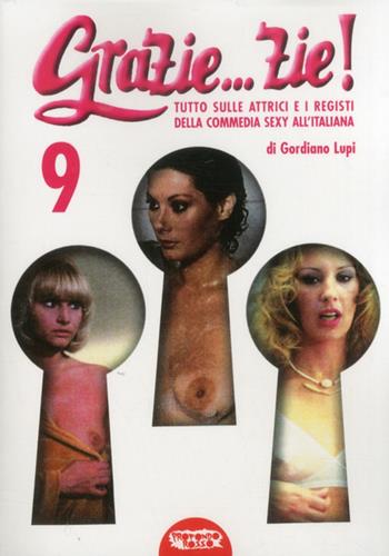 Grazie... zie! Tutto sulle attrici e i registi della commedia sexy all'italiana - Gordiano Lupi - Libro Profondo Rosso 2011 | Libraccio.it