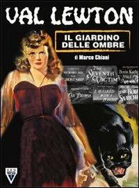 Val Lewton, il giardino delle ombre - Marco Chiani - Libro Profondo Rosso 2012, I grandi maestri del cinema horror | Libraccio.it