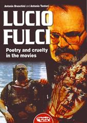 Lucio Fulci. Poetry and cruelty in the movies