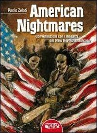 American nightmares. Conversazioni con i maestri del New Horror Americano - Paolo Zelati - Libro Profondo Rosso 2013, Cinema horror | Libraccio.it