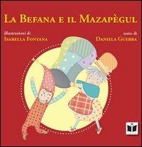 La Befana e il Mazapègul - Daniela Guerra - Libro Tempo al Libro 2012, Tempo di favole | Libraccio.it