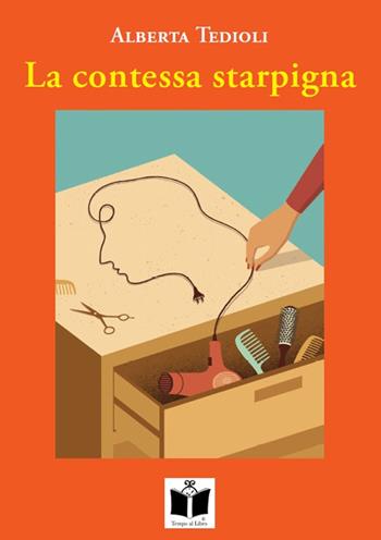 La contessa starpigna - Alberta Tedioli - Libro Tempo al Libro 2015, Tempo di Romagna | Libraccio.it