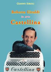 Roberto Giraldi in arte Castellina