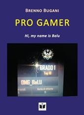 Pro Gamer. Hi, my name is Balu