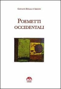 Poemetti occidentali - Giovanni Burali D'Arezzo - Libro Il Pavone 2009 | Libraccio.it
