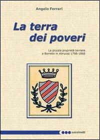 La terra dei poveri - Angelo Ferrari - Libro Olisterno Editore 2009, Autorinediti | Libraccio.it