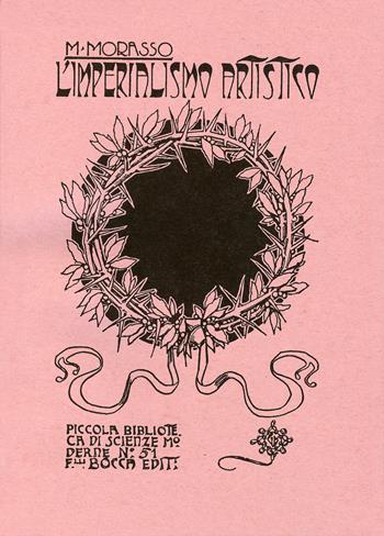 L' imperialismo artistico - Mario Morasso - Libro Biblioteca d'Orfeo 2006, Biblioteca delle avanguardie | Libraccio.it