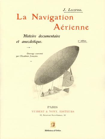 La navigation Aèrienne. Ediz. francese - Joseph Lecornu - Libro Biblioteca d'Orfeo 2007, Biblioteca delle avanguardie | Libraccio.it