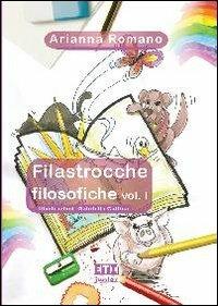 Filastrocche filosofiche. Vol. 1 - Arianna Romano - Libro Etimpresa 2012 | Libraccio.it