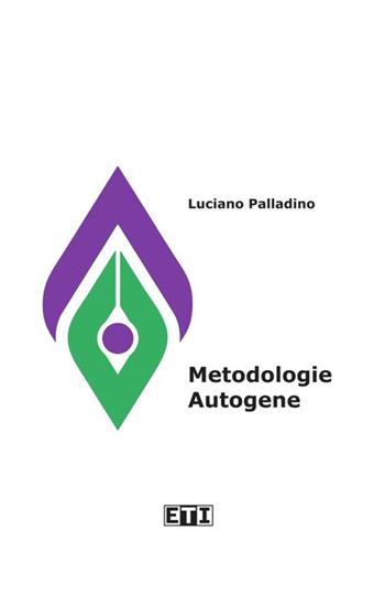 Metodologie autogene. Il bisogno di quiete e raccoglimento come esperienza creativa - Luciano Palladino - Libro Etimpresa 2016 | Libraccio.it