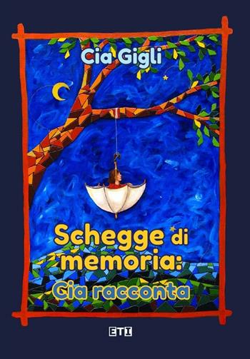Schegge di memoria: Cia racconta - Cia Gigli - Libro Etimpresa 2018 | Libraccio.it