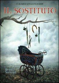 Il sostituto - Brenna Yovanoff - Libro Asengard 2012 | Libraccio.it