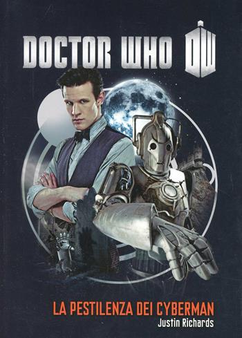 La pestilenza dei cybermen. Doctor Who - Justin Richards - Libro Asengard 2014 | Libraccio.it