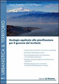 Geologia applicata alla pianificazione urbanistica - Antonio Pizzonia, Vincenzo Pizzonia - Libro Le Penseur 2011, Urbanistica & territorio | Libraccio.it