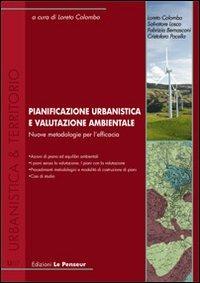 Pianificazione urbanistica e valutazione ambientale. Nuove metodologie per l'efficacia  - Libro Le Penseur 2012, Urbanistica & territorio | Libraccio.it