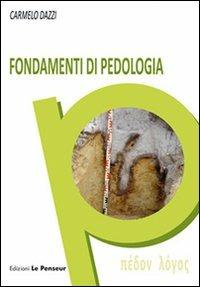 Fondamenti di pedologia - Carmelo Dazzi - Libro Le Penseur 2013 | Libraccio.it